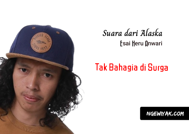 Esai Heru Anwari | Tak Bahagia di Surga